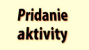 Pridanie aktivity